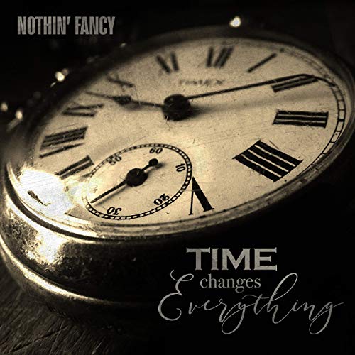Nothin' Fancy Time Changes Everything album